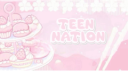 TEEN NATION 💓 Discord Server Banner