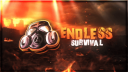 ENDLESS SURVIVAL🔥 Discord Server Banner