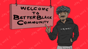 Better Black Community 🌸 Discord Server Banner