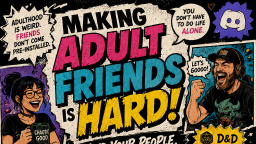 Making Adult Friends is Hard! Discord Server Banner