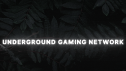 UNDERGROUND GAMING NETWORK Discord Server Banner