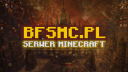 BFSMC.PL - Polski Serwer Minecraft Survival Discord Server Banner