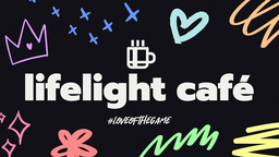 Lifelight Cafe Discord Server Banner
