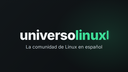 UniversoLinux (ES) 🐧 Discord Server Banner