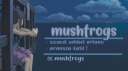 mushfrogs 🎀 Discord Server Banner