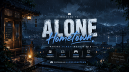 ALONE HOMETOWN™ Discord Server Banner