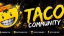 [🌮]  ᴛᴀᴄᴏ ᴄᴏᴍᴍᴜɴɪᴛʏ #18ᴋ Discord Server Banner