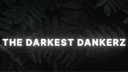 The Darkest Dankerz Discord Server Banner